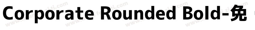 Corporate Rounded Bold字体转换